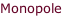 Monopole